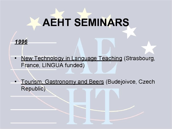 AEHT SEMINARS 1996 • New Technology in Language Teaching (Strasbourg, France, LINGUA funded) •