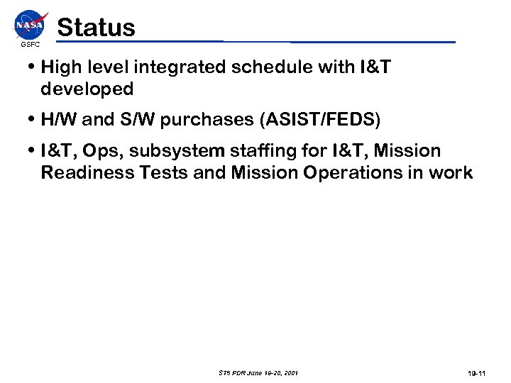 GSFC Status • High level integrated schedule with I&T developed • H/W and S/W