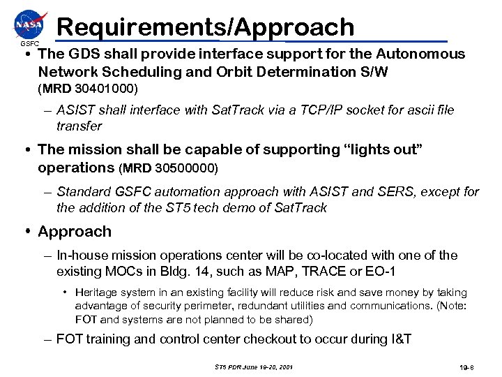 GSFC Requirements/Approach • The GDS shall provide interface support for the Autonomous Network Scheduling