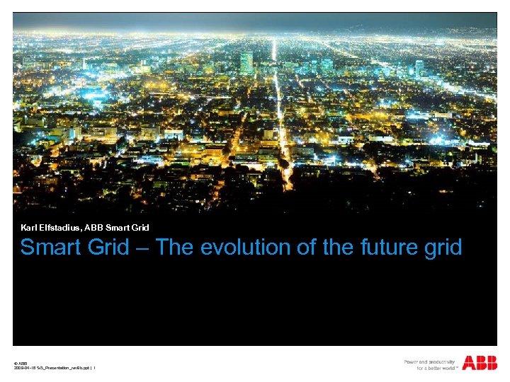 Karl Elfstadius, ABB Smart Grid – The evolution of the future grid © ABB