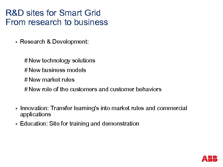 R&D sites for Smart Grid From research to business § Research & Development: #