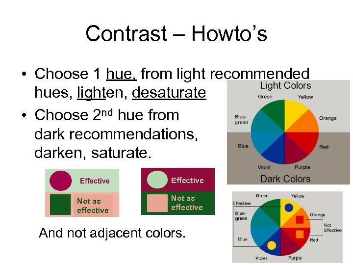 Contrast – Howto’s • Choose 1 hue, from light recommended hues, lighten, desaturate •