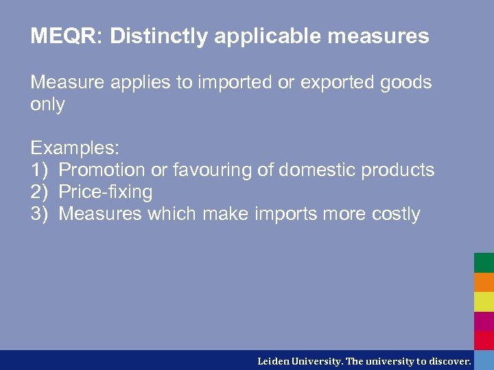 MEQR: Distinctly applicable measures Measure applies to imported or exported goods only Examples: 1)