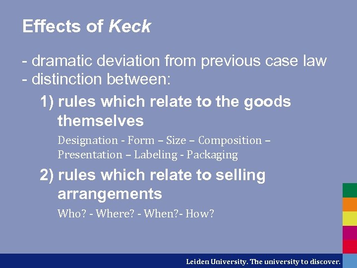 Effects of Keck - dramatic deviation from previous case law - distinction between: 1)
