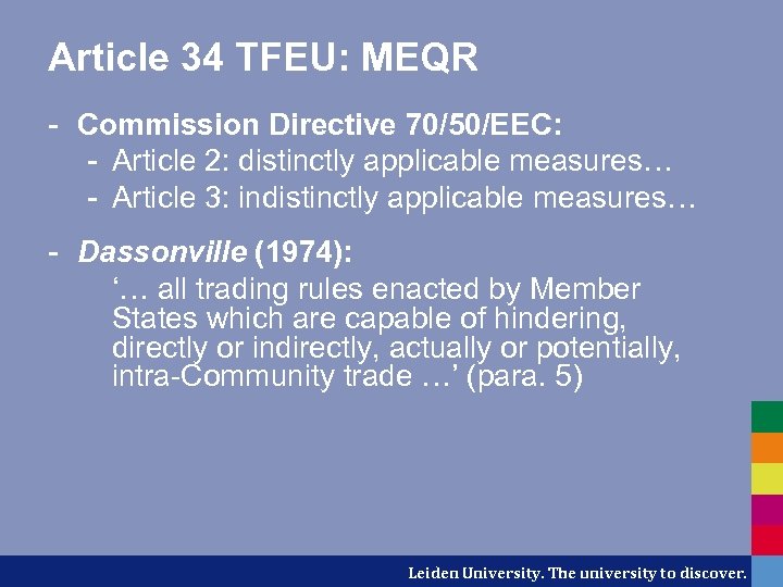 Article 34 TFEU: MEQR - Commission Directive 70/50/EEC: - Article 2: distinctly applicable measures…