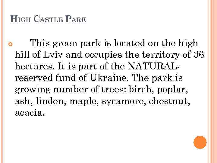HIGH CASTLE PARK This green park is located on the high hill of Lviv