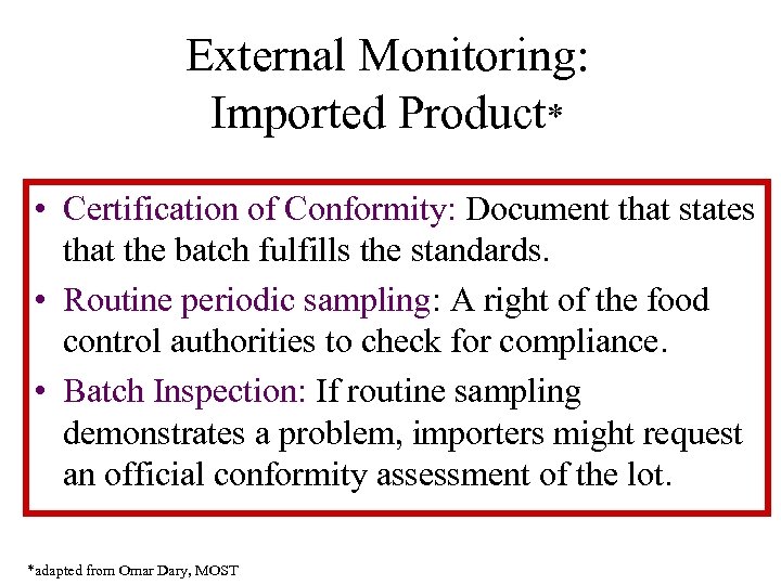 External Monitoring: Imported Product* • Certification of Conformity: Document that states that the batch