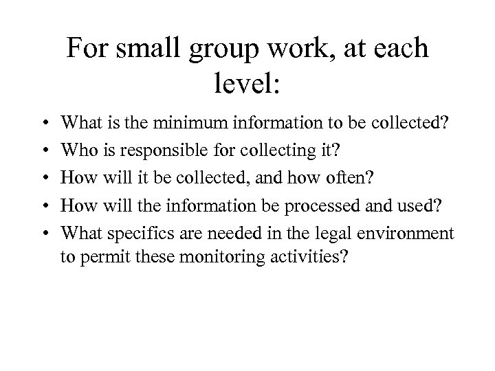 For small group work, at each level: • • • What is the minimum