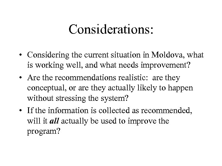 Considerations: • Considering the current situation in Moldova, what is working well, and what