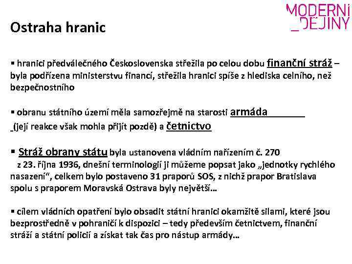 Ostraha hranic § hranici předválečného Československa střežila po celou dobu finanční stráž – byla