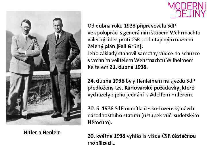 Od dubna roku 1938 připravovala Sd. P ve spolupráci s generálním štábem Wehrmachtu válečný