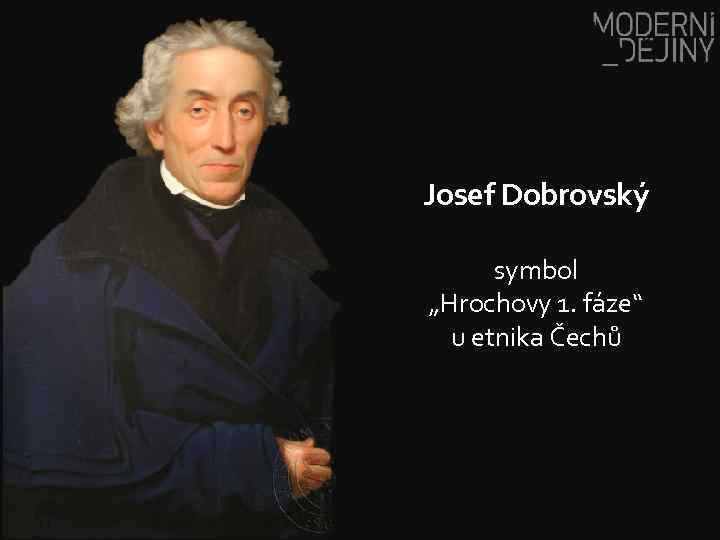 Josef Dobrovský symbol „Hrochovy 1. fáze“ u etnika Čechů 