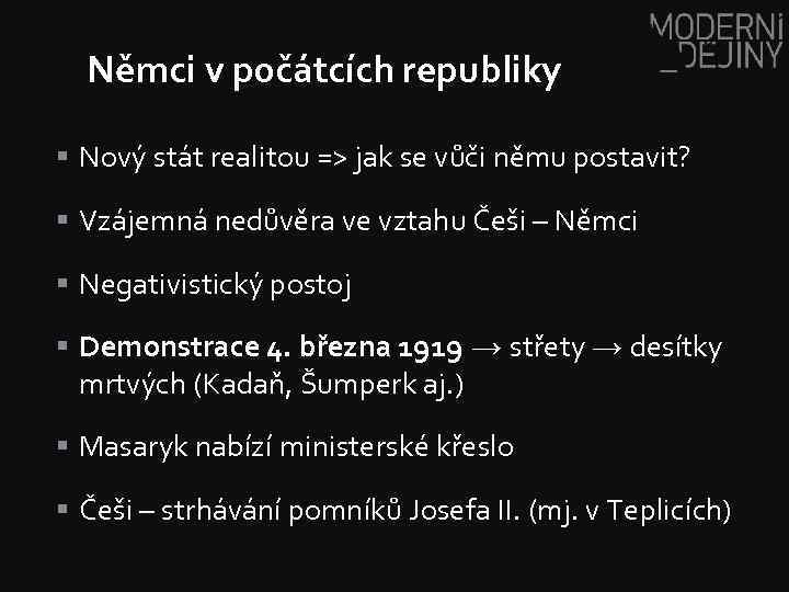 Němci v počátcích republiky § Nový stát realitou => jak se vůči němu postavit?