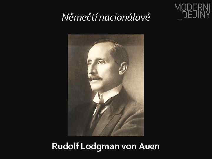 Němečtí nacionálové Rudolf Lodgman von Auen 