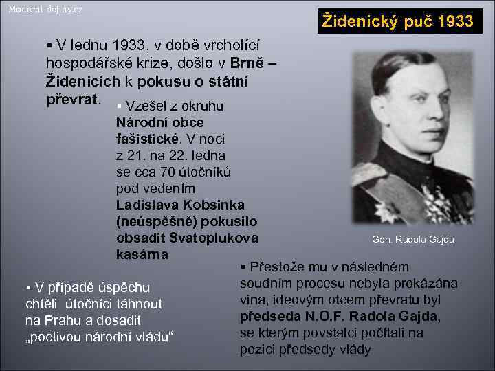 Moderni-dejiny. cz Židenický puč 1933 V lednu 1933, v době vrcholící hospodářské krize, došlo
