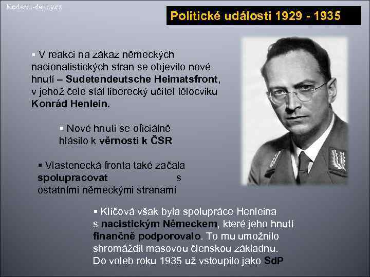 Moderni-dejiny. cz Politické události 1929 - 1935 V reakci na zákaz německých nacionalistických stran