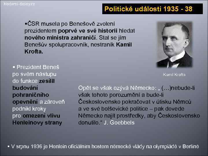 Moderni-dejiny. cz Politické události 1935 - 38 ČSR musela po Benešově zvolení prezidentem poprvé