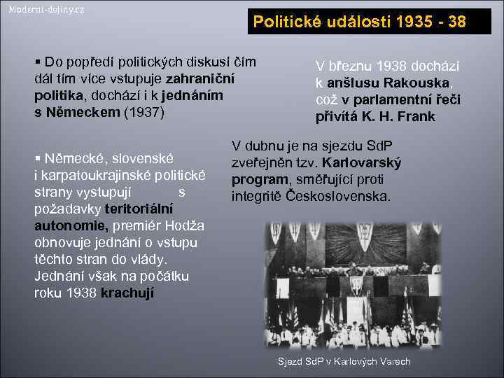 Moderni-dejiny. cz Politické události 1935 - 38 Do popředí politických diskusí čím dál tím