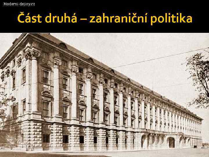 Moderni-dejiny. cz Část druhá – zahraniční politika 