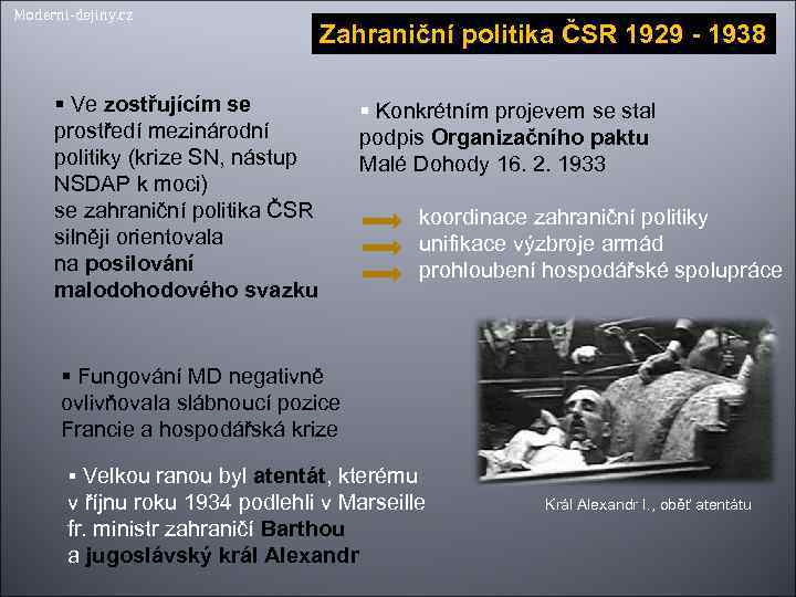 Moderni-dejiny. cz Zahraniční politika ČSR 1929 - 1938 Ve zostřujícím se prostředí mezinárodní politiky
