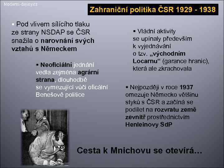 Moderni-dejiny. cz Zahraniční politika ČSR 1929 - 1938 Pod vlivem sílícího tlaku ze strany
