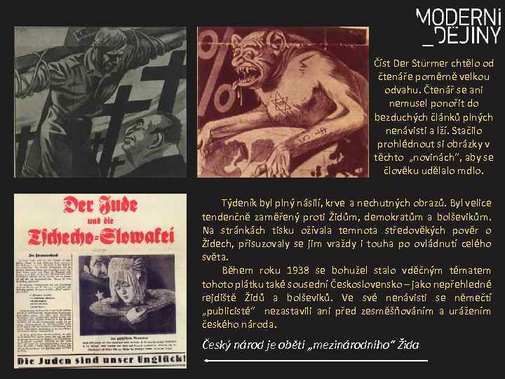 Číst Der Stürmer chtělo od čtenáře poměrně velkou odvahu. Čtenář se ani nemusel ponořit