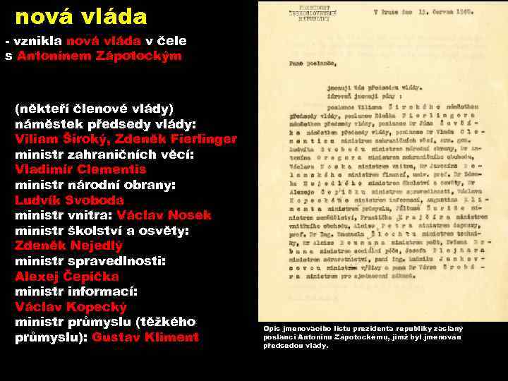 nová vláda - vznikla nová vláda v čele s Antonínem Zápotockým (někteří členové vlády)