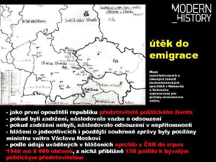 útěk do emigrace Mapa soustřeďovacích a sběrných táborů československých uprchlíků v Německu a Rakousku