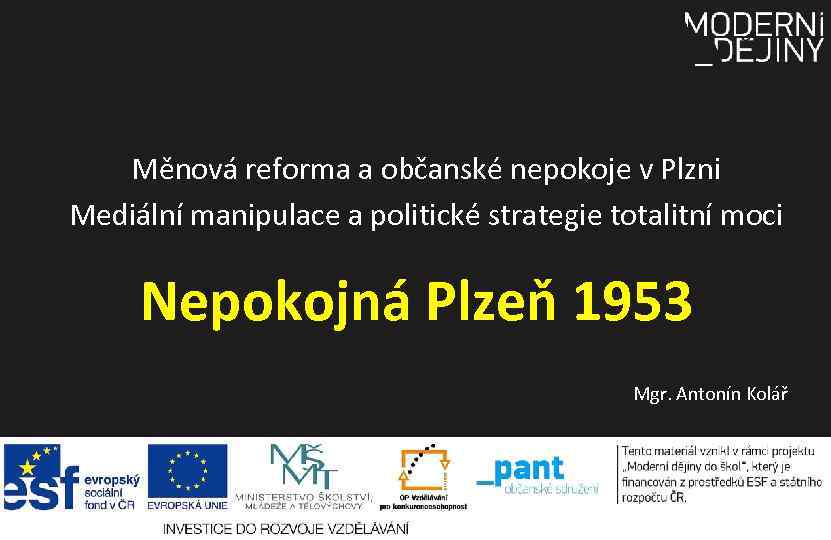 Měnová reforma a občanské nepokoje v Plzni Mediální manipulace a politické strategie totalitní moci