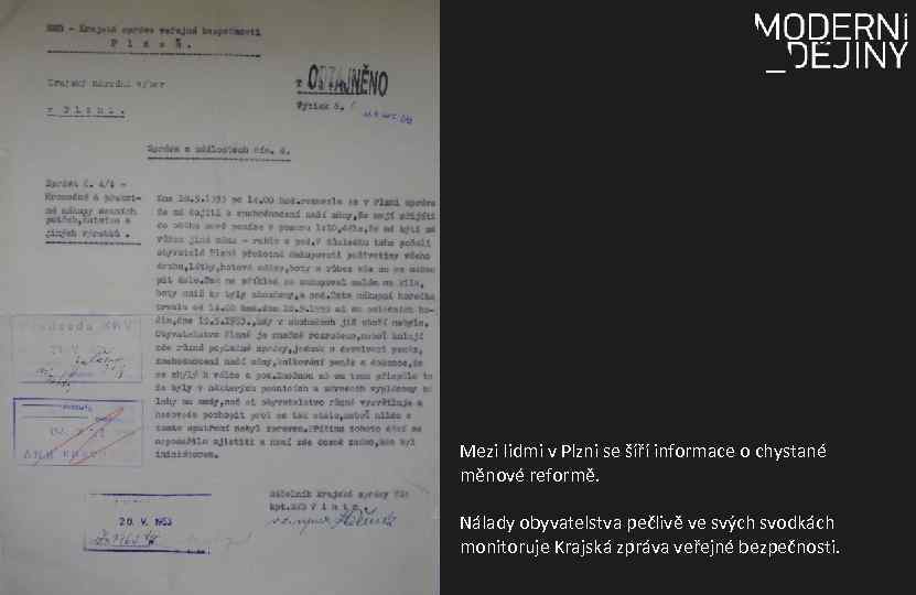 Mezi lidmi v Plzni se šíří informace o chystané měnové reformě. Nálady obyvatelstva pečlivě