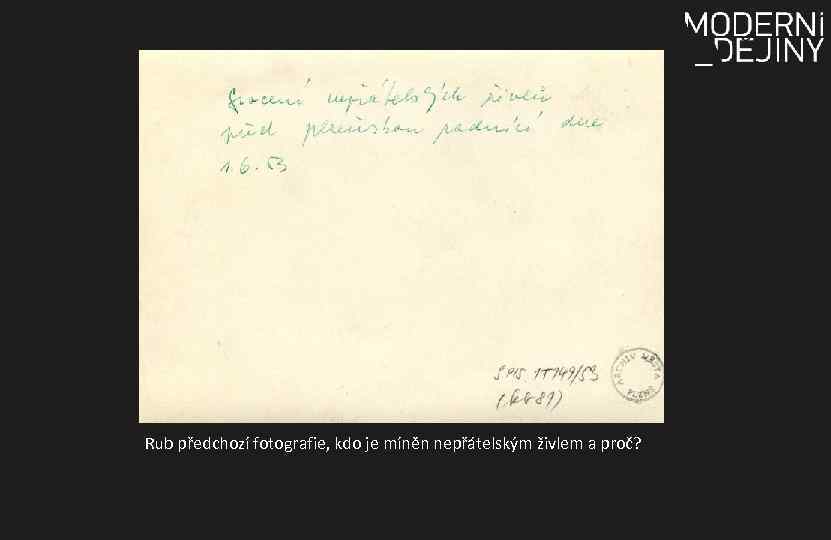 Rub předchozí fotografie, kdo je míněn nepřátelským živlem a proč? 