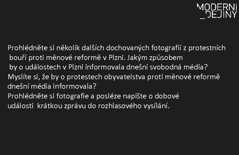 Prohlédněte si několik dalších dochovaných fotografií z protestních bouří proti měnové reformě v Plzni.