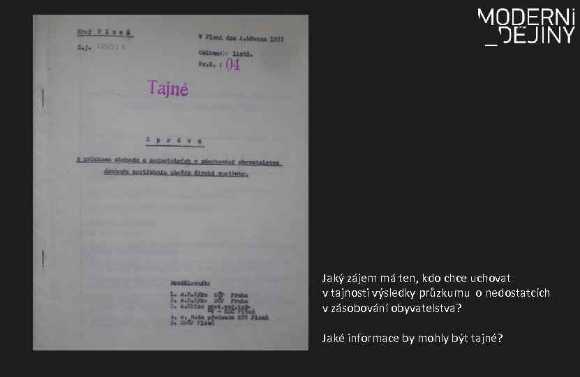 Jaký zájem má ten, kdo chce uchovat v tajnosti výsledky průzkumu o nedostatcích v