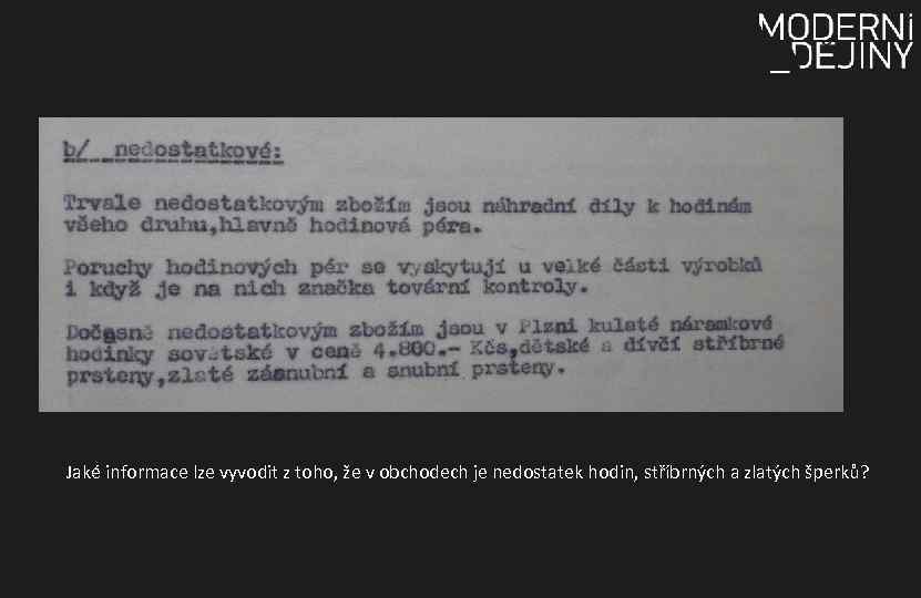 Jaké informace lze vyvodit z toho, že v obchodech je nedostatek hodin, stříbrných a