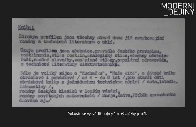 Pokuste se vysvětlit pojmy široký a úzký profil. 