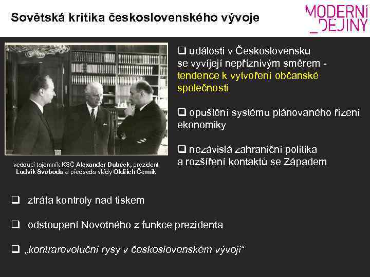 Sovětská kritika československého vývoje q události v Československu se vyvíjejí nepříznivým směrem tendence k