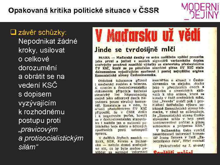 Opakovaná kritika politické situace v ČSSR q závěr schůzky: Nepodnikat žádné kroky, usilovat o