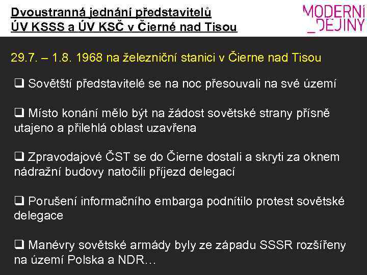 Dvoustranná jednání představitelů ÚV KSSS a ÚV KSČ v Čierné nad Tisou 29. 7.