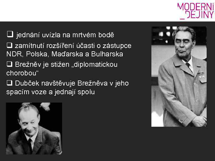 q jednání uvízla na mrtvém bodě q zamítnutí rozšíření účasti o zástupce NDR, Polska,
