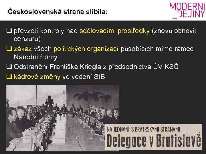 Československá strana slíbila: q převzetí kontroly nad sdělovacími prostředky (znovu obnovit cenzuru) q zákaz