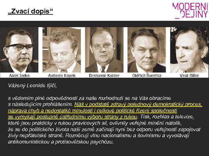 „Zvací dopis“ Vážený Leonide Iljiči, s vědomím plné odpovědnosti za naše rozhodnutí se na