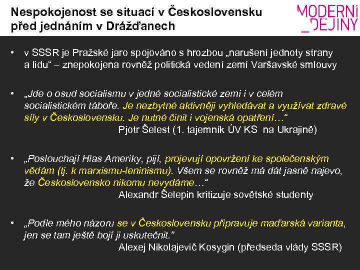 Nespokojenost se situací v Československu před jednáním v Drážďanech • v SSSR je Pražské