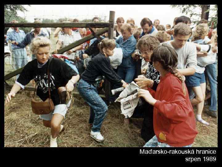 Maďarsko-rakouská hranice srpen 1989 