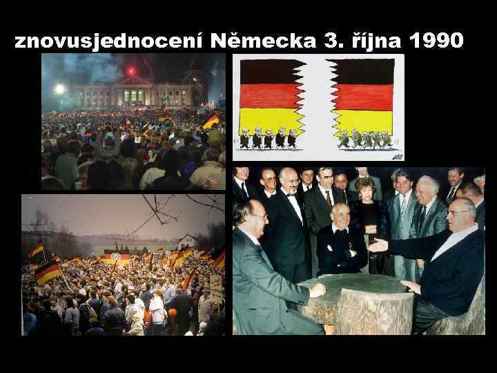 znovusjednocení Německa 3. října 1990 