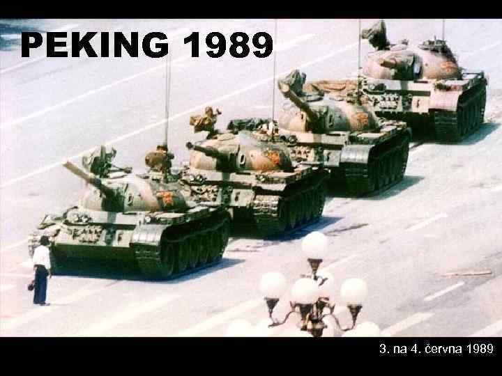 PEKING 1989 3. na 4. června 1989 