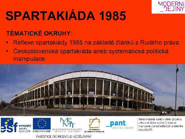SPARTAKIÁDA 1985 TÉMATICKÉ OKRUHY: • Reflexe spartakiády 1985 na základě článků z Rudého práva