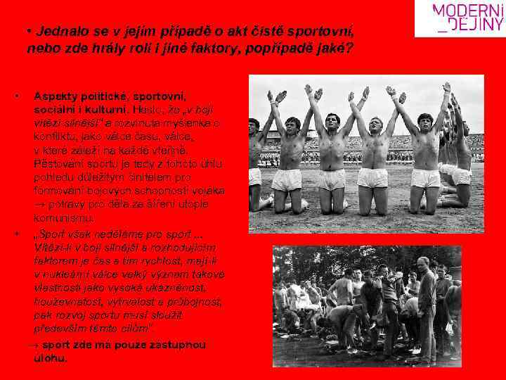  • Jednalo se v jejím případě o akt čistě sportovní, nebo zde hrály