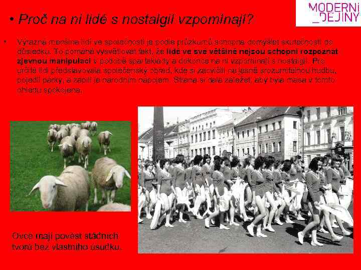  • Proč na ni lidé s nostalgií vzpomínají? • Výrazná menšina lidí ve