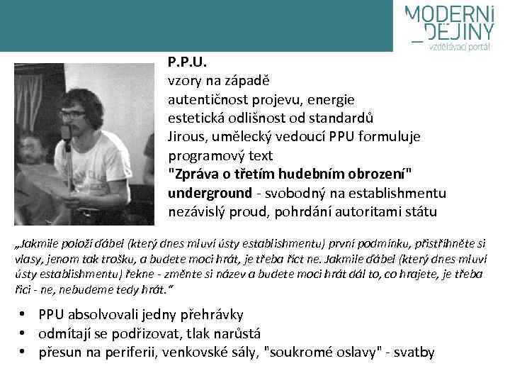  P. P. U. vzory na západě autentičnost projevu, energie estetická odlišnost od standardů