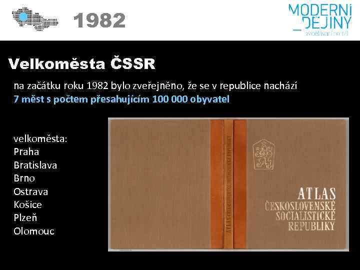 1982 Velkoměsta ČSSR na začátku roku 1982 bylo zveřejněno, že se v republice nachází